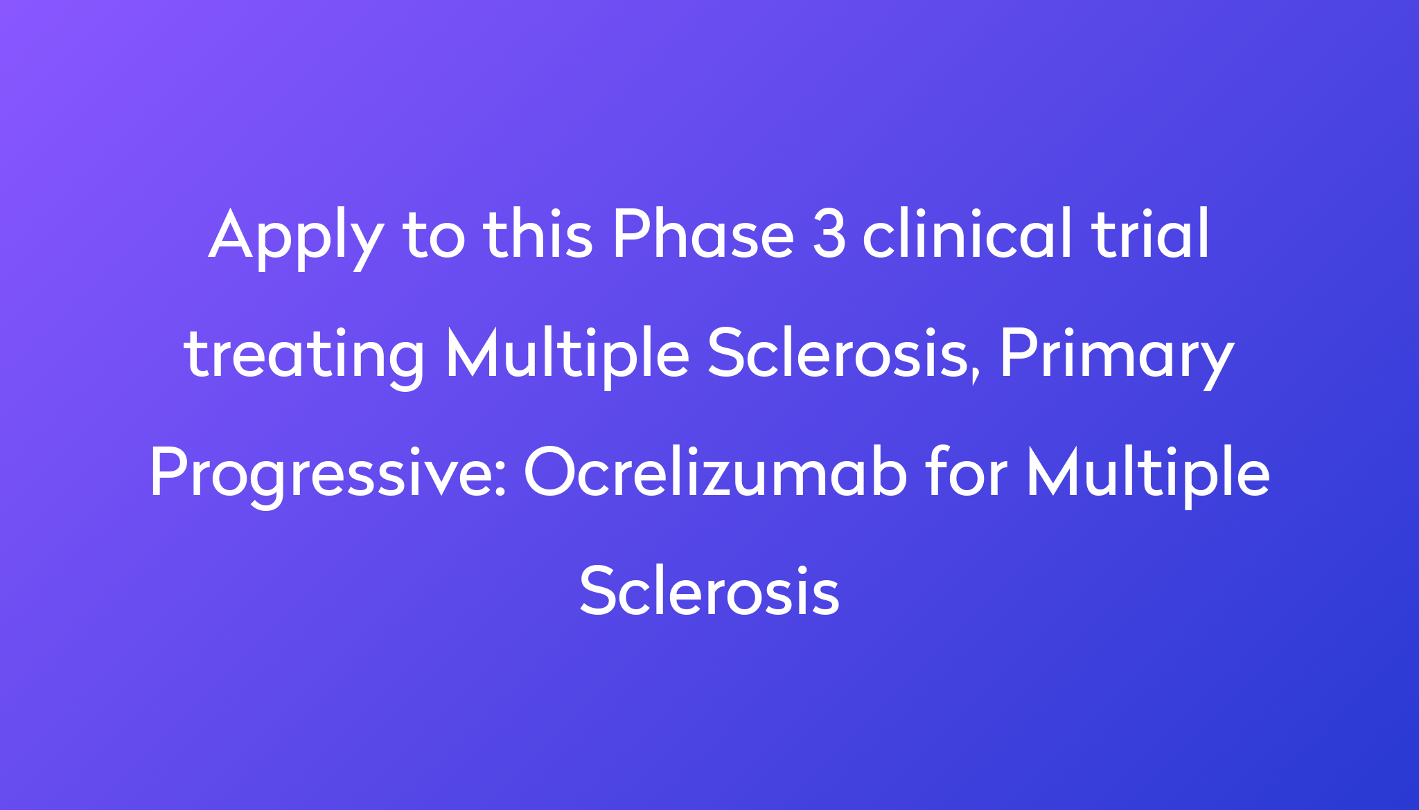 Ocrelizumab For Multiple Sclerosis Clinical Trial 2024 Power